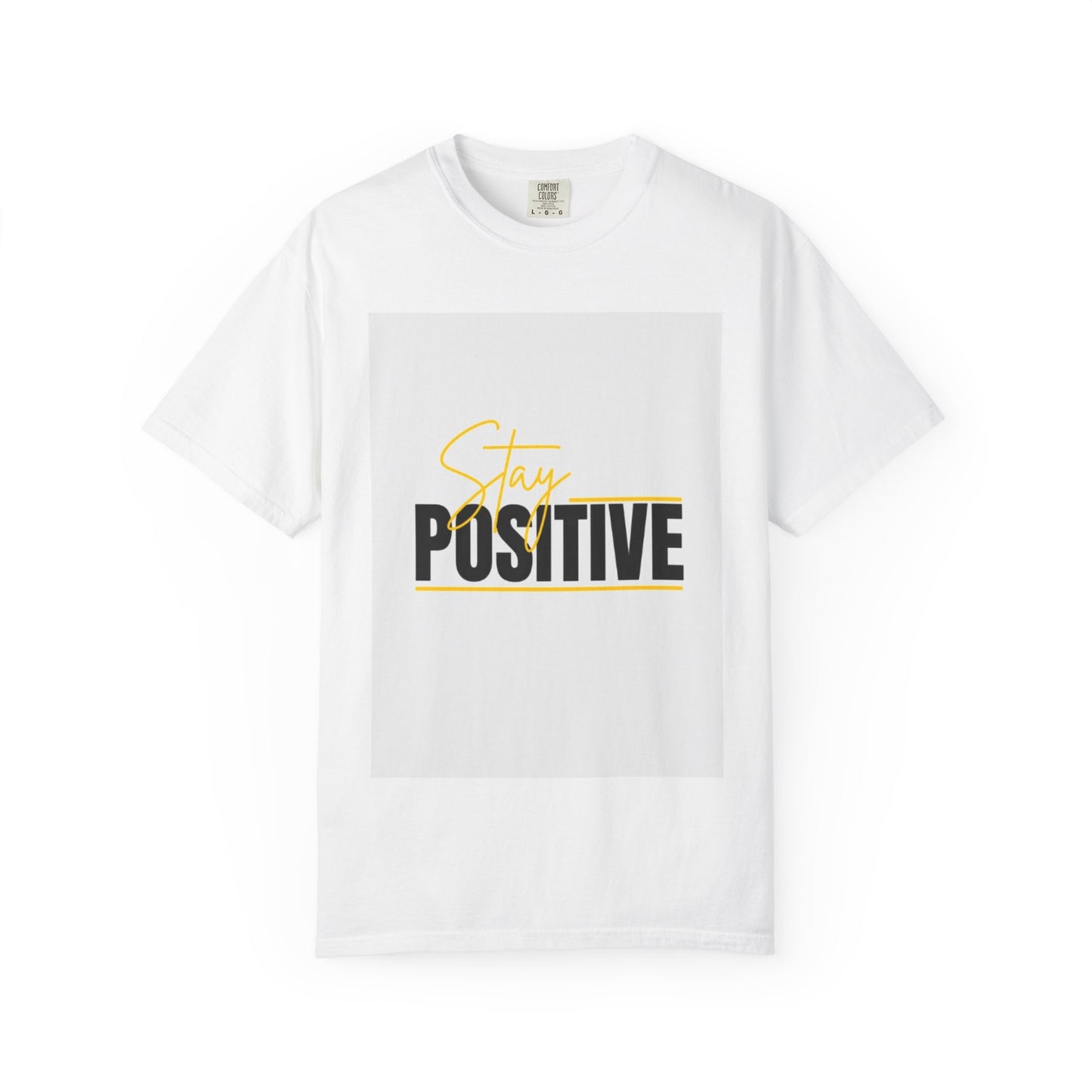 Stay Positive T-Shirt, Motivational Tee, Casual Wear, Gift for Friends, Uplifting Apparel, Everyday Comfort