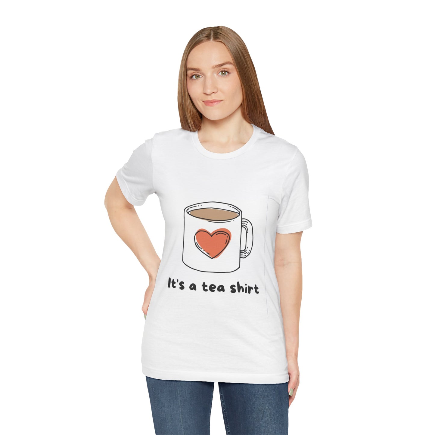 Its a Tea Shirt Jersey Short Sleeve Tee