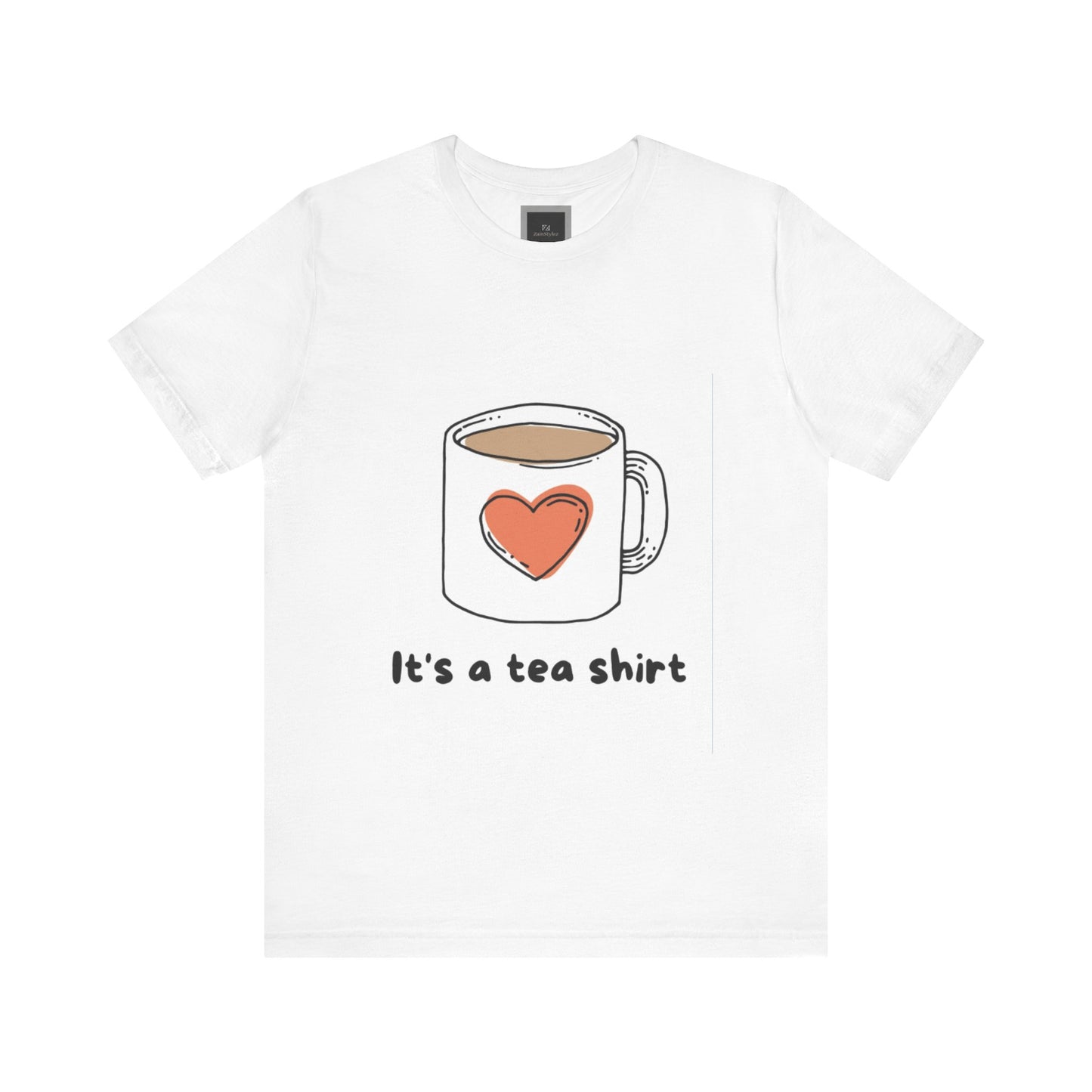 Its a Tea Shirt Jersey Short Sleeve Tee