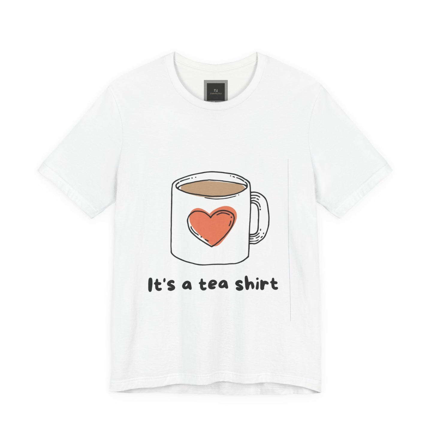 Its a Tea Shirt Jersey Short Sleeve Tee