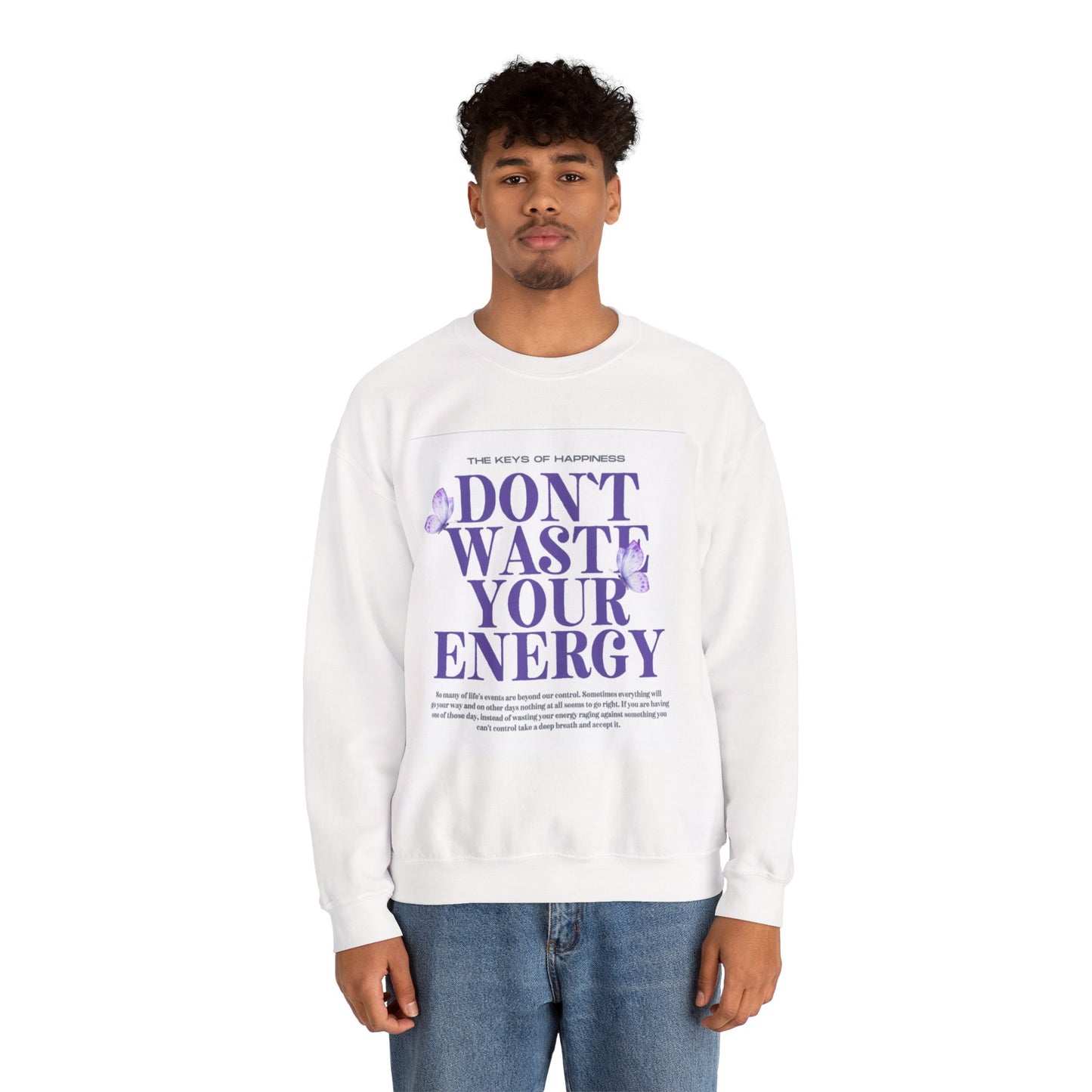 Heavy Blend™ Crewneck Sweatshirt - "Don't Waste Your Energy" - Positive Vibe, Cozy Gift, Casual Wear, Birthday Gift, Self-Care