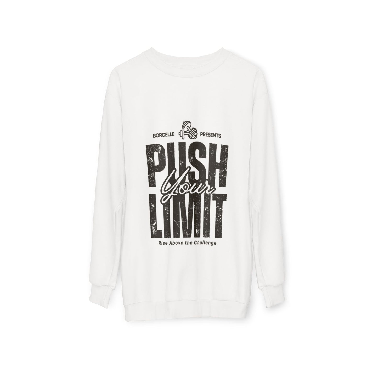 Motivational Sweatshirt - Push Your Limit, Inspirational Gift, Workout Apparel, Cozy Layer, Fitness Enthusiast Clothing