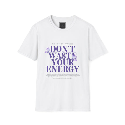 Dont Waste Your Energy Softstyle T-Shirt