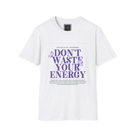 Dont Waste Your Energy Softstyle T-Shirt
